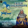 About Fateh Bulaundiya Song